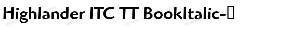 Highlander ITC TT BookItalic字体转换